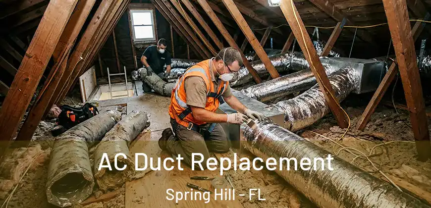 AC Duct Replacement Spring Hill - FL