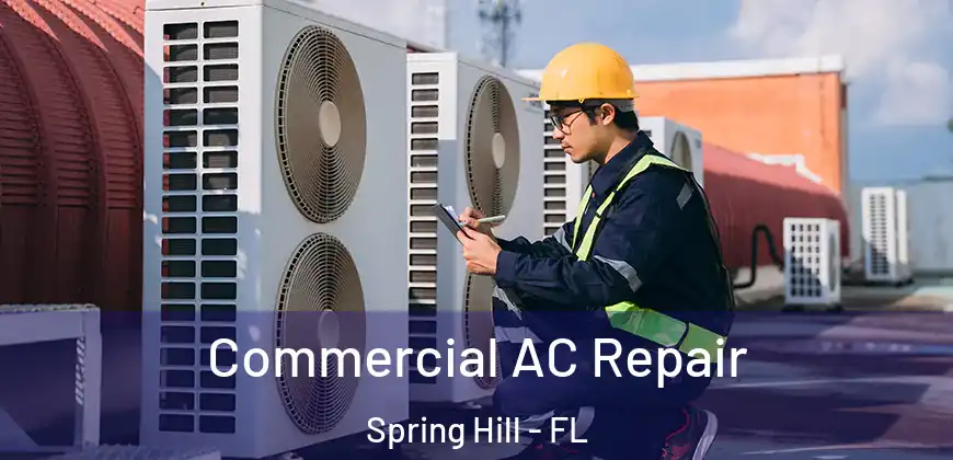  Commercial AC Repair Spring Hill - FL