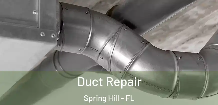 Duct Repair Spring Hill - FL