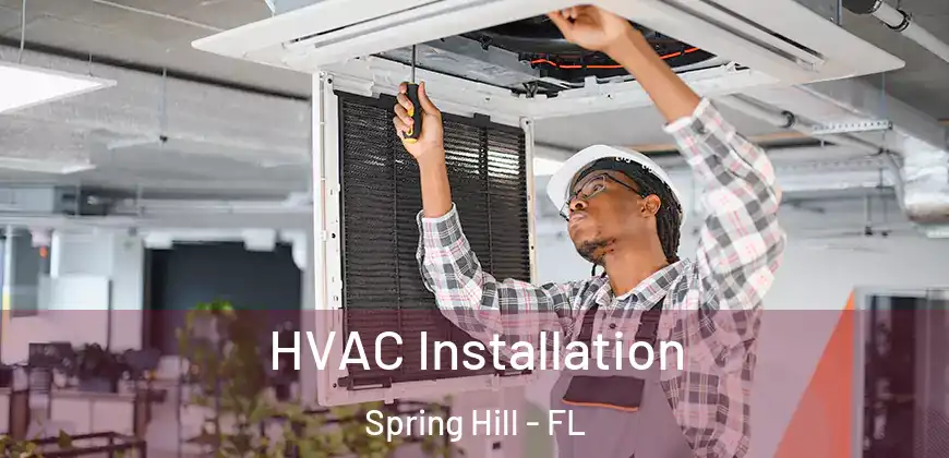 HVAC Installation Spring Hill - FL